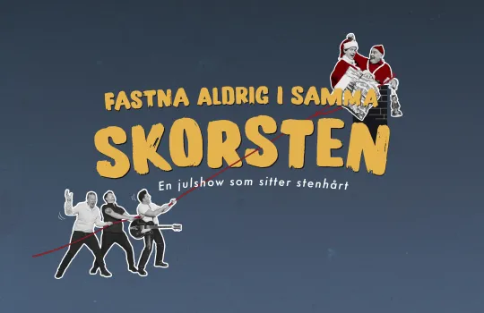 Fastna aldrig i samma skorsten – En julshow som sitter stenhårt